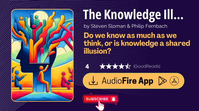 The Knowledge Illusion by Steven Sloman & Philip Fernbach