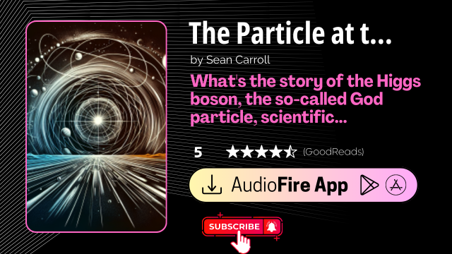 The Particle at the End of the Universe by Sean Carroll