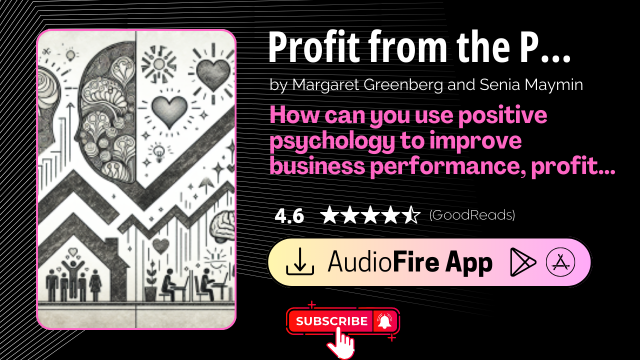 Profit from the Positive by Margaret Greenberg and Senia Maymin
