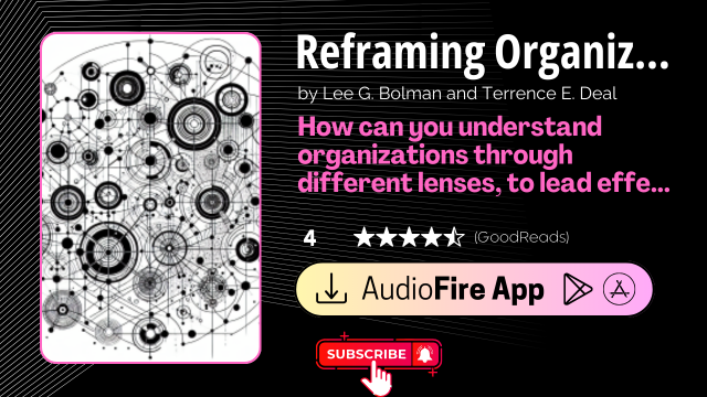 Reframing Organizations by Lee G. Bolman and Terrence E. Deal