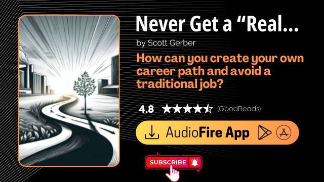 Never Get a “Real” Job by Scott Gerber