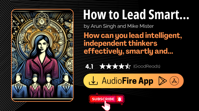 How to Lead Smart People by Arun Singh and Mike Mister