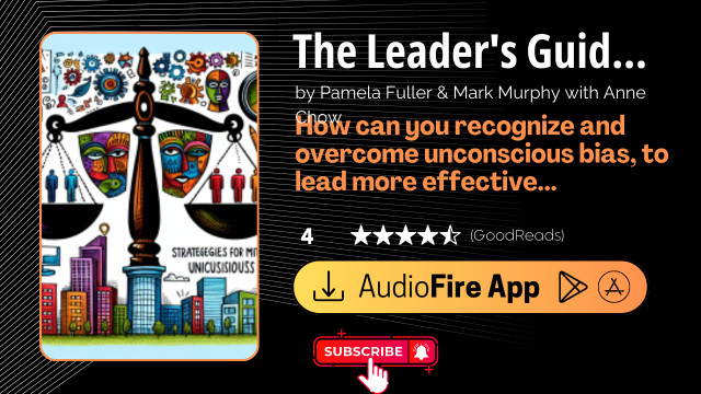 The Leader's Guide to Unconscious Bias by Pamela Fuller & Mark Murphy with Anne Chow