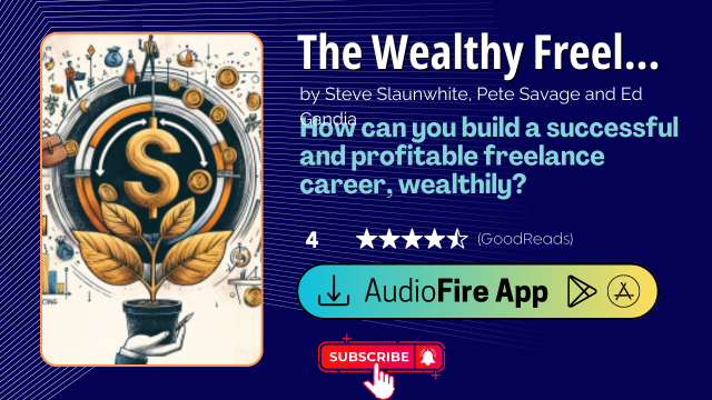 The Wealthy Freelancer by Steve Slaunwhite