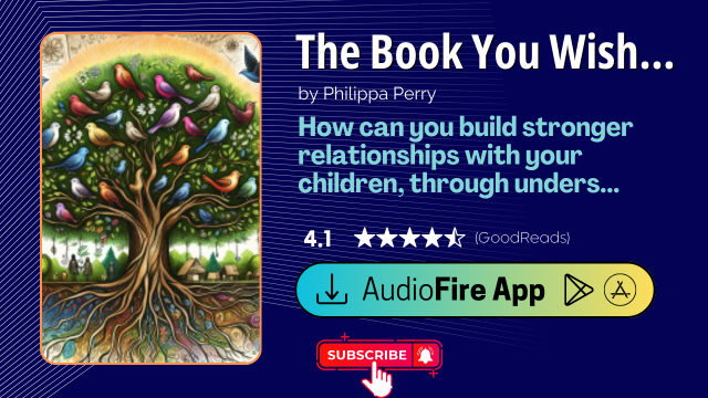The Book You Wish Your Parents Had Read (and Your Children Will Be Glad That You Did) by Philippa Perry
