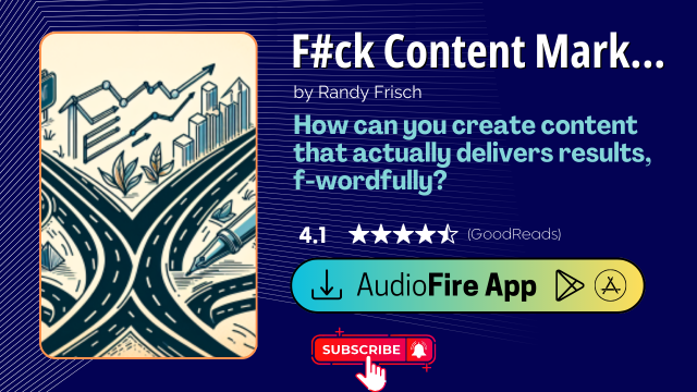 F#ck Content Marketing by Randy Frisch
