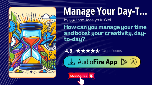 Manage Your Day-To-Day by 99U and Jocelyn K. Glei