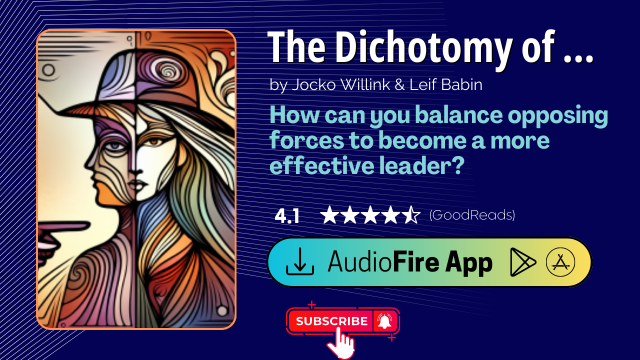 The Dichotomy of Leadership by Jocko Willink & Leif Babin