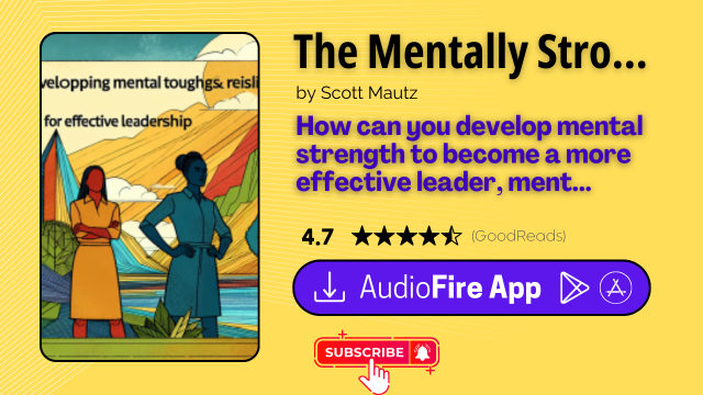 The Mentally Strong Leader by Scott Mautz