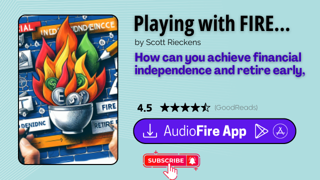 Playing with FIRE (Financial Independence Retire Early) by Scott Rieckens