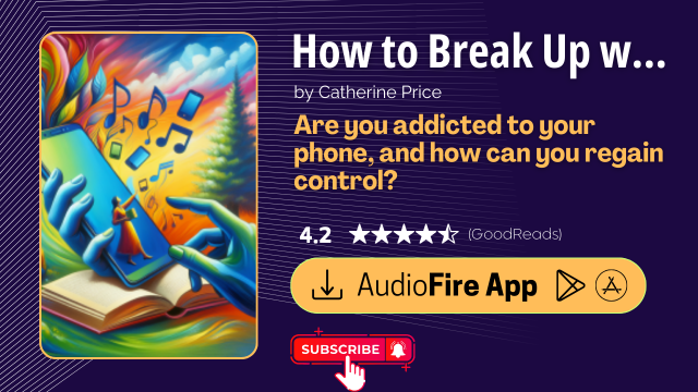How to Break Up with Your Phone by Catherine Price