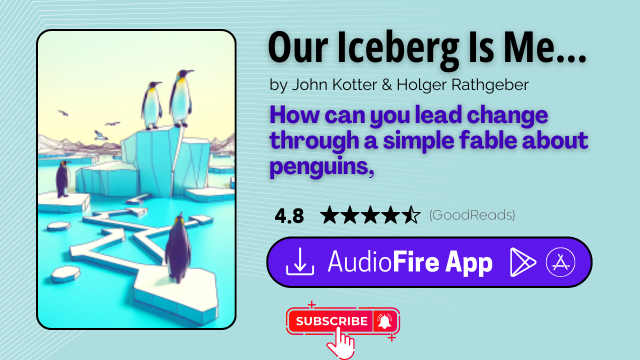 Our Iceberg Is Melting by John Kotter & Holger Rathgeber