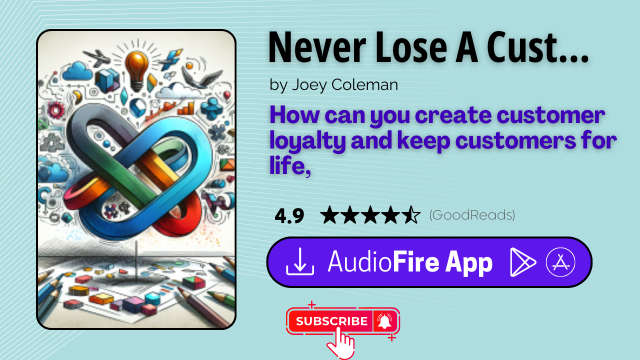 Never Lose A Customer Again by Joey Coleman