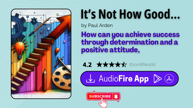 It’s Not How Good You Are