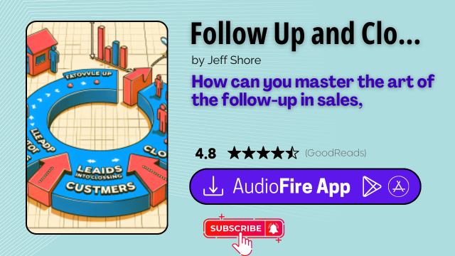 Follow Up and Close the Sale by Jeff Shore