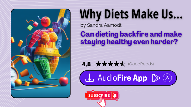 Why Diets Make Us Fat by Sandra Aamodt