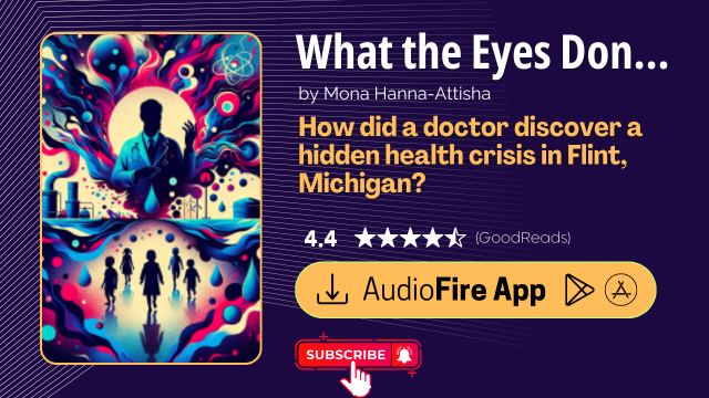 What the Eyes Don't See by Mona Hanna-Attisha