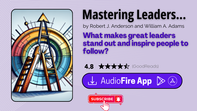 Mastering Leadership by Robert J. Anderson and William A. Adams