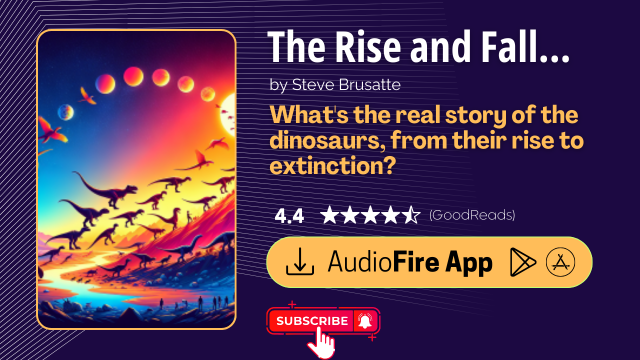 The Rise and Fall of the Dinosaurs by Steve Brusatte