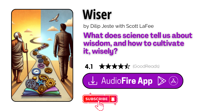 Wiser by Dilip Jeste with Scott LaFee