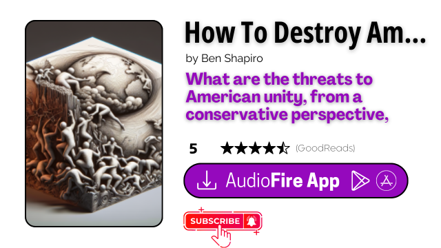 How To Destroy America in Three Easy Steps by Ben Shapiro
