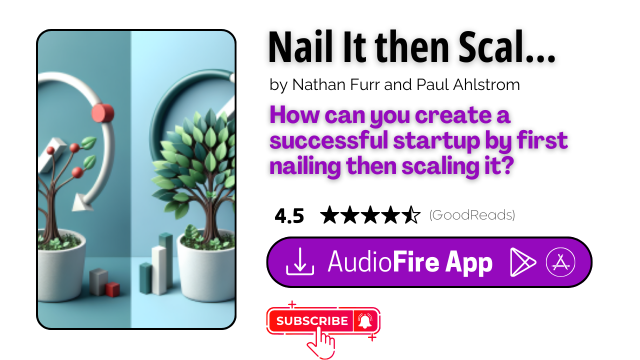 Nail It then Scale It by Nathan Furr and Paul Ahlstrom