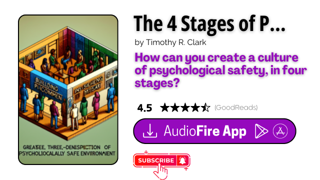 The 4 Stages of Psychological Safety by Timothy R. Clark