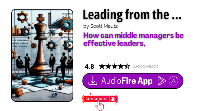 Leading from the Middle by Scott Mautz