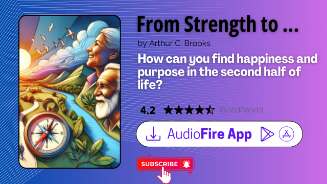 From Strength to Strength by Arthur C. Brooks