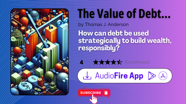 The Value of Debt in Building Wealth by Thomas J. Anderson