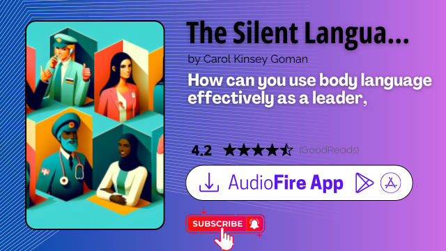The Silent Language of Leaders by Carol Kinsey Goman