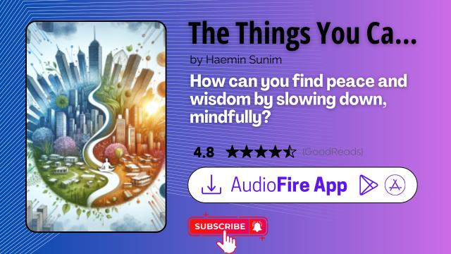 The Things You Can See Only When You Slow Down by Haemin Sunim
