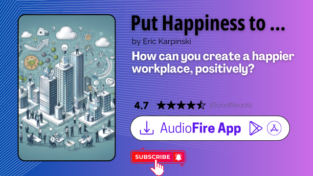 Put Happiness to Work by Eric Karpinski