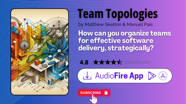 Team Topologies by Matthew Skelton & Manuel Pais