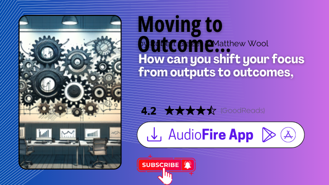 Moving to Outcomes by Robert Glazer & Matthew Wool