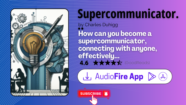 Supercommunicators by Charles Duhigg