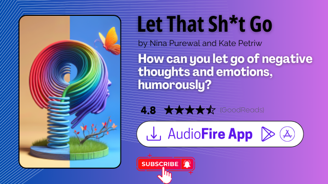 Let That Sh*t Go by Nina Purewal and Kate Petriw
