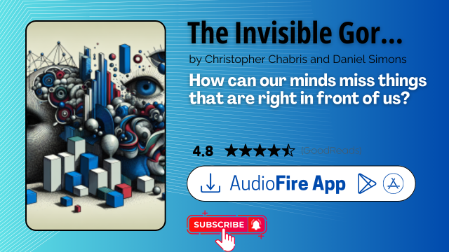 The Invisible Gorilla by Christopher Chabris and Daniel Simons
