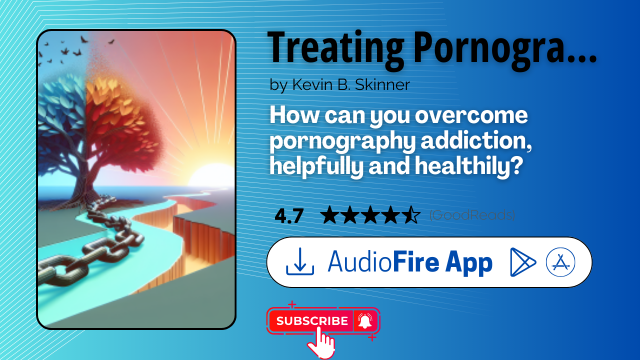 Treating Pornography Addiction by Kevin B. Skinner