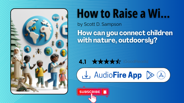 How to Raise a Wild Child by Scott D. Sampson