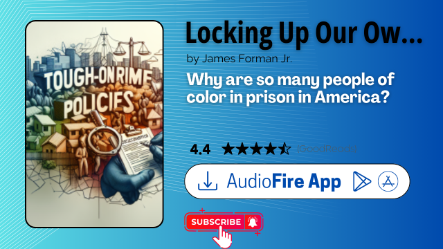 Locking Up Our Own by James Forman Jr.