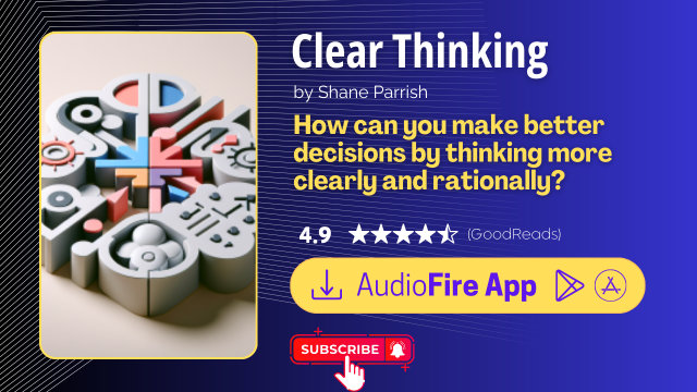 Clear Thinking by Shane Parrish