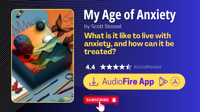 My Age of Anxiety by Scott Stossel