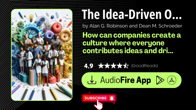 The Idea-Driven Organization by Alan G. Robinson and Dean M. Schroeder