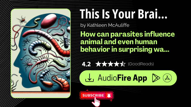 This Is Your Brain on Parasites by Kathleen McAuliffe
