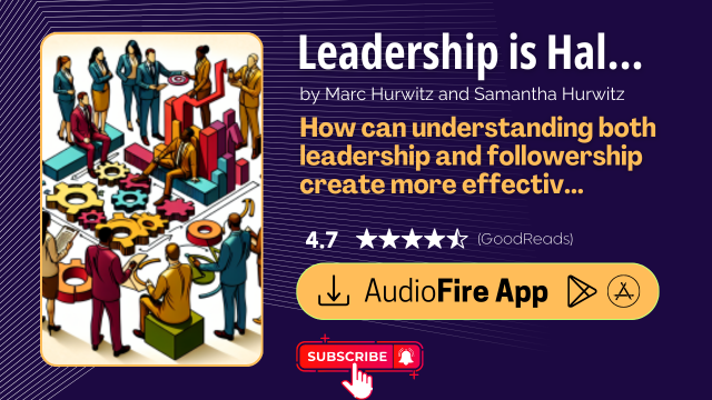 Leadership is Half the Story by Marc Hurwitz and Samantha Hurwitz