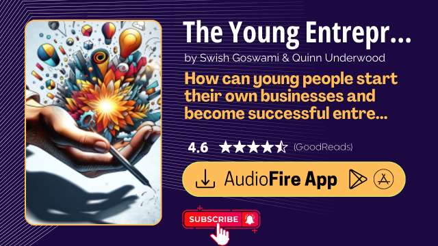 The Young Entrepreneur by Swish Goswami & Quinn Underwood
