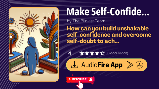 Make Self-Confidence Your Superpower by The Blinkist Team