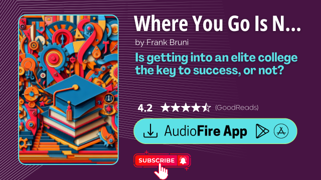 Where You Go Is Not Who You'll Be by Frank Bruni