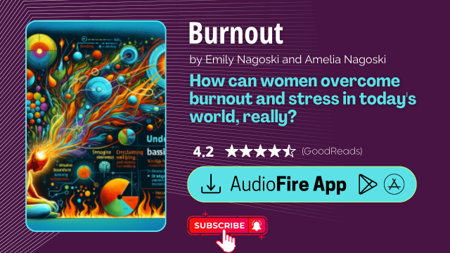 Burnout by Emily Nagoski and Amelia Nagoski